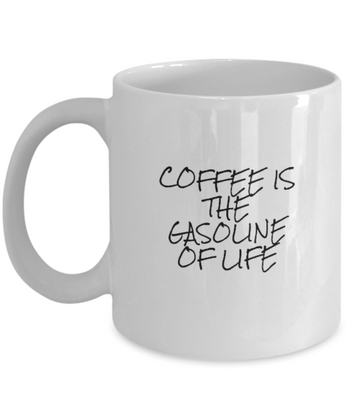 Coffee is the Gasoline of Life 11 oz. mug