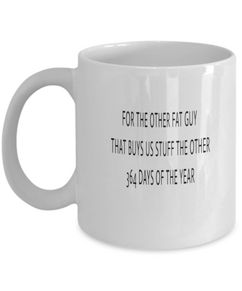 Other Fat Guy 11 oz. mug