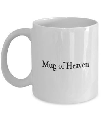 Mug of Heaven 11 oz. mug