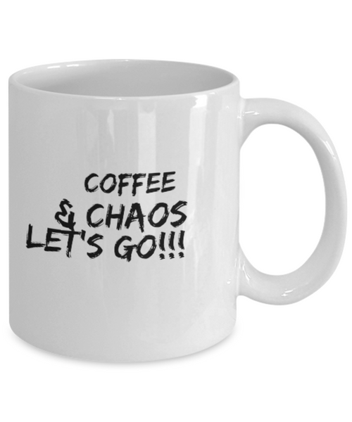 Coffee & Chaos Let's Go!!! 11 oz. mug