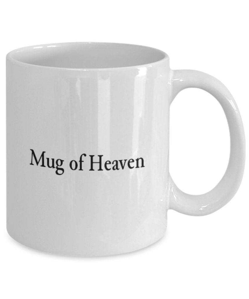 Mug of Heaven 11 oz. mug