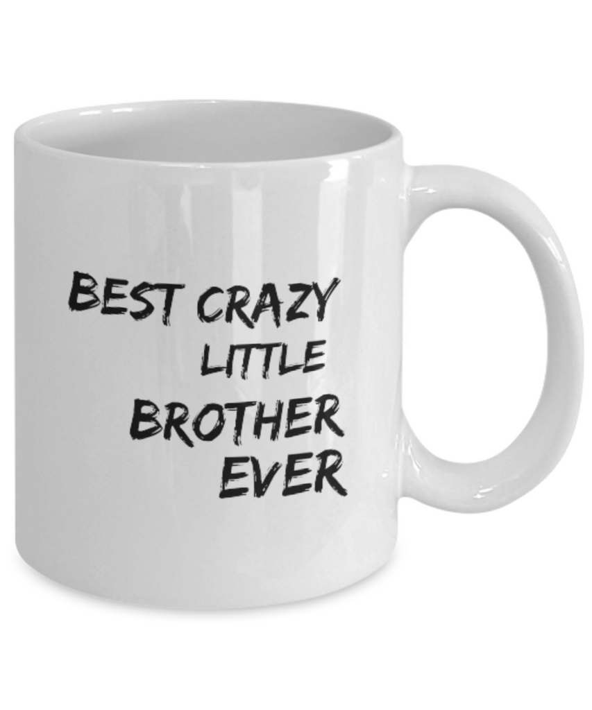 Best Crazy Little Brother Ever 11 oz. mug