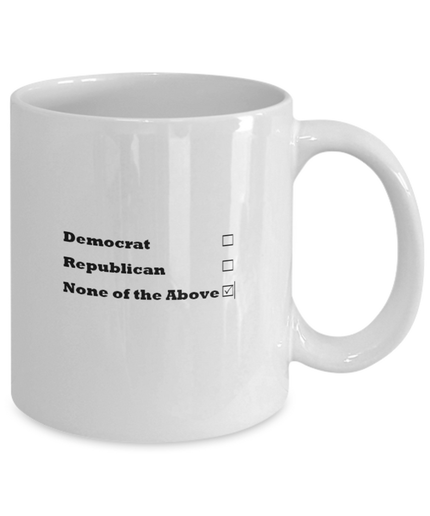 Democrat Republican None of the Above 11 oz. mug