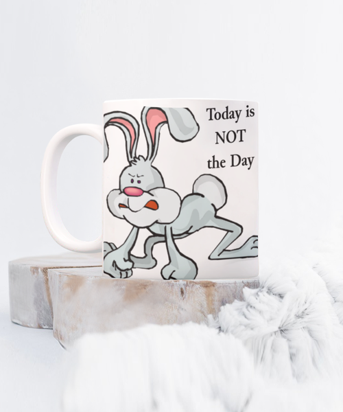 Today is NOT the Day Angry Bunny 11 oz. mug