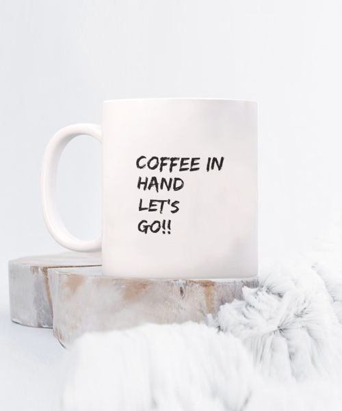 Coffee in Hand Let's Go 11 oz. mug