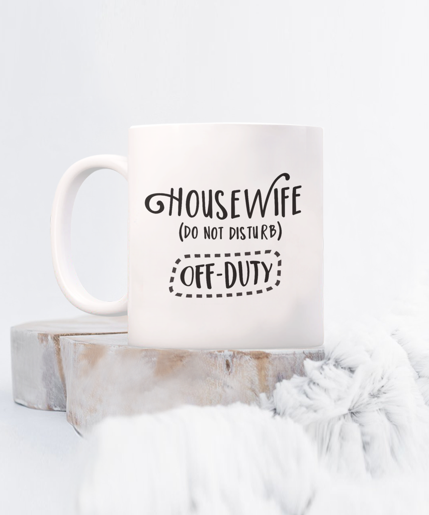 Housewife Off Duty 11 oz. mug